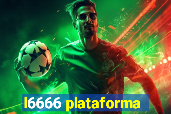 l6666 plataforma